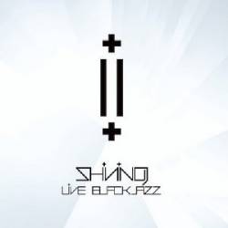 Shining (NOR) : Live Blackjazz